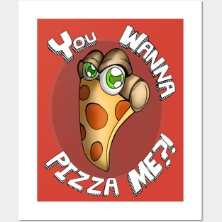 You Wanna Pizza Me?! Posters and Art